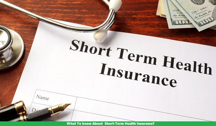 What To know About Short-Term Health Insurance?